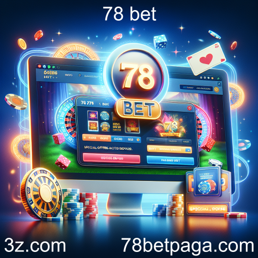 Maximize sua Experiência com Ofertas Especiais na 78 bet